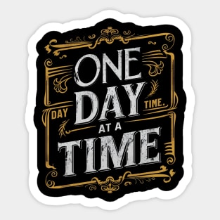 One Day At a Time Sticker